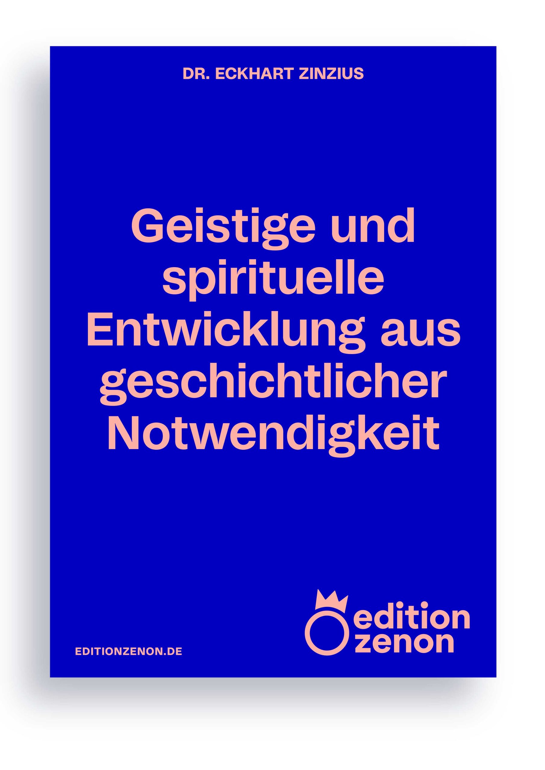 Geistige und spirituelle Entwicklung aus geschichtlicher Notwendigkeit
