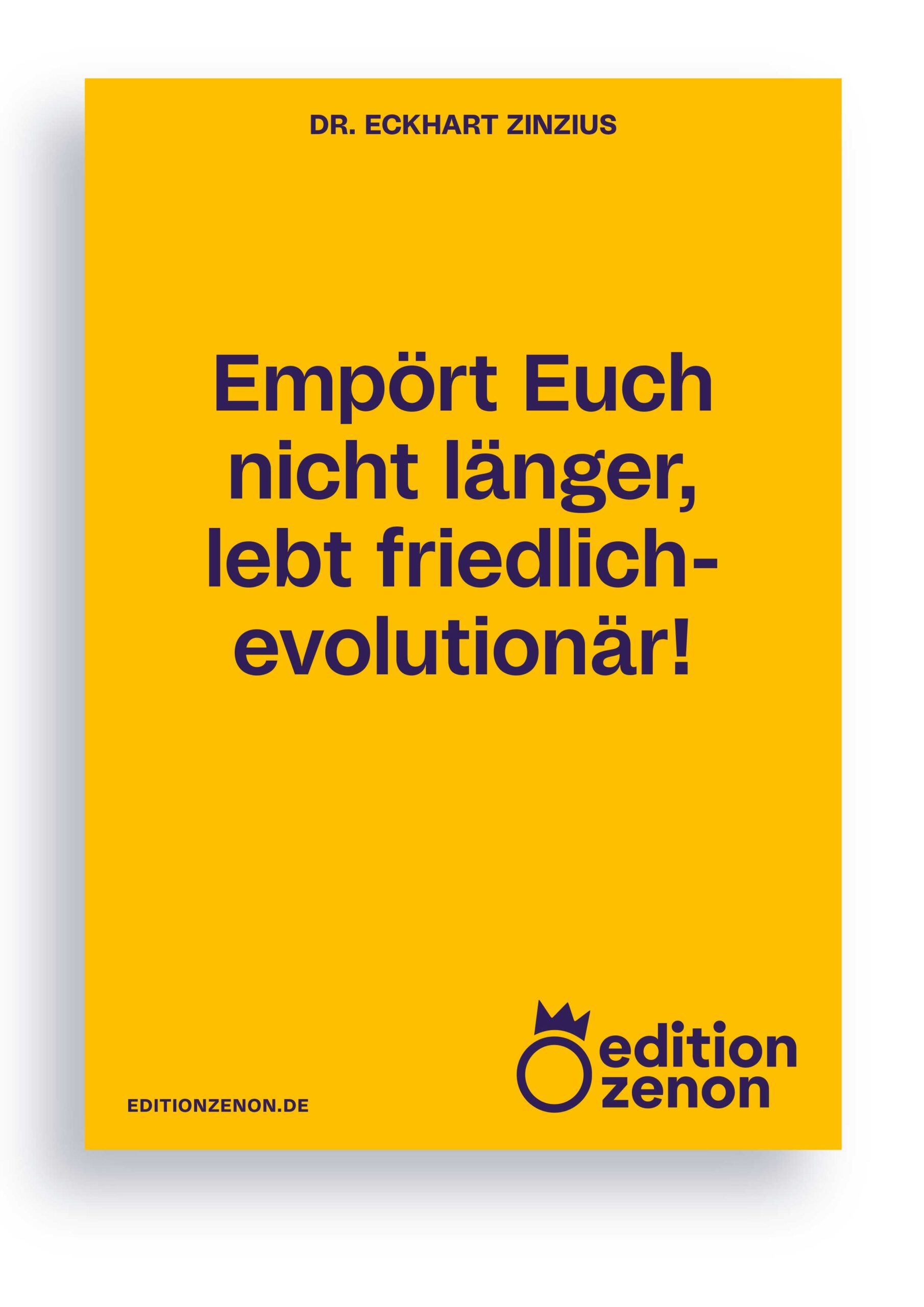 Empört Euch nicht länger, lebt friedlich-evolutionär!