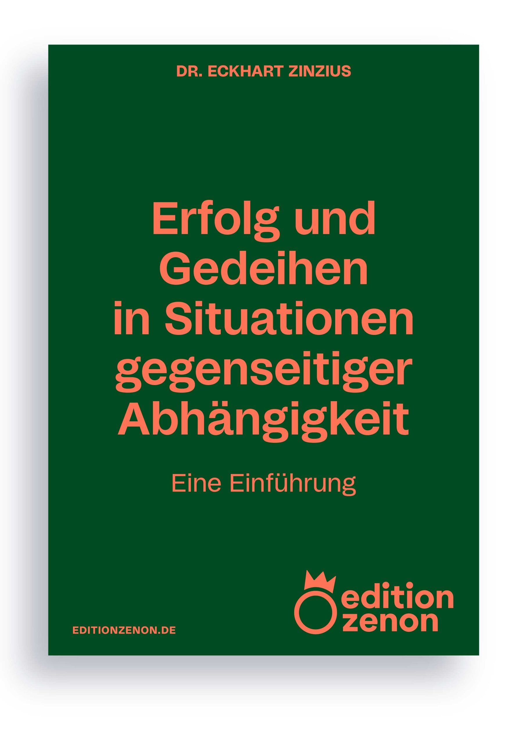 Erfolg und Gedeihen in Situationen gegenseitiger Abhängigkeit
Eine Einführung